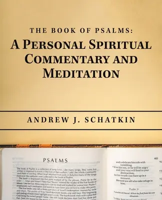 Le livre des Psaumes : commentaire spirituel personnel et méditation - The Book of Psalms: a Personal Spiritual Commentary and Meditation