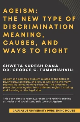 L'âgisme : Le nouveau type de discrimination : Signification, causes et moyens de lutte - Ageism: The New Type of Discrimination: Meaning, Causes and Ways to Fight