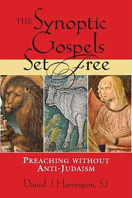 Les évangiles synoptiques en liberté : Prêcher sans antijudaïsme - The Synoptic Gospels Set Free: Preaching Without Anti-Judaism