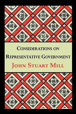 Considérations sur le gouvernement représentatif - Considerations on Representative Government