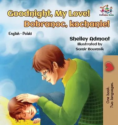 Bonne nuit, mon amour ! Livre bilingue anglais-polonais - Goodnight, My Love!: English Polish Bilingual