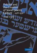Le yiddish et la création de la culture juive soviétique : 1918 1930 - Yiddish and the Creation of Soviet Jewish Culture: 1918 1930