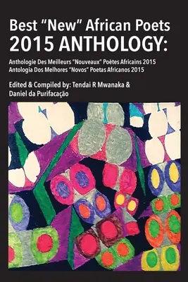 Meilleure nouvelle anthologie de poètes africains 2015 - Best New African Poets Anthology 2015