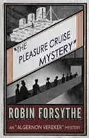 Le mystère de la croisière du plaisir : Le mystère de la croisière de plaisance : Un mystère d'Algernon Vereker - The Pleasure Cruise Mystery: An Algernon Vereker Mystery