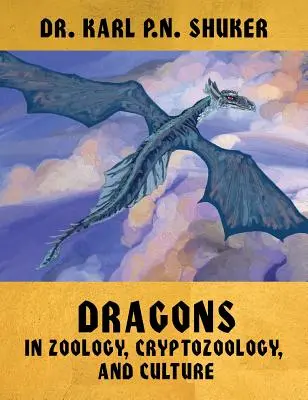 Les dragons dans la zoologie, la cryptozoologie et la culture - Dragons in Zoology, Cryptozoology, and Culture