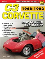 Corvette C3 1968-1982 : Comment construire et modifier - Corvette C3 1968-1982: How to Build and Modify