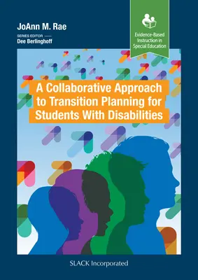 Une approche collaborative de la planification de la transition pour les étudiants handicapés : Une approche interactive - A Collaborative Approach to Transition Planning for Students with Disabilities: An Interactive Approach