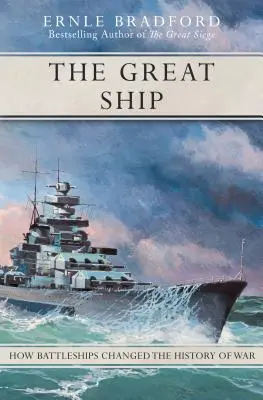 Le grand navire : comment les cuirassés ont changé l'histoire de la guerre - The Great Ship: How Battleships Changed the History of War