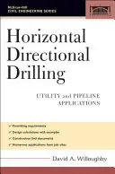 Forage directionnel horizontal (FDH) : Applications dans le domaine des services publics et des pipelines - Horizontal Directional Drilling (Hdd): Utility and Pipeline Applications