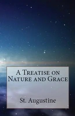 Traité sur la nature et la grâce - A Treatise on Nature and Grace