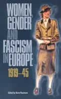 Femmes, genre et fascisme en Europe, 1919-45 - Women, Gender and Fascism in Europe, 1919-45