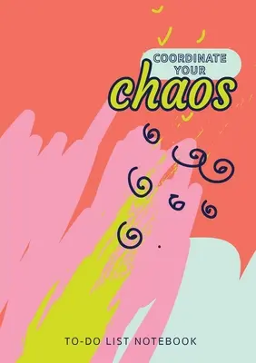 Coordinate Your Chaos - To-Do List Notebook : 120 pages lignées non datées avec listes de priorités (Medium A5 - 5.83X8.27 - Blue Pink Coral) - Coordinate Your Chaos - To-Do List Notebook: 120 Pages Lined Undated To-Do List Organizer with Priority Lists (Medium A5 - 5.83X8.27 - Blue Pink Coral