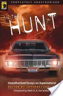 Dans la chasse : Essais non autorisés sur le surnaturel - In the Hunt: Unauthorized Essays on Supernatural