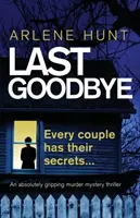 Le dernier adieu : Un thriller meurtrier et mystérieux absolument captivant - Last Goodbye: An absolutely gripping murder mystery thriller