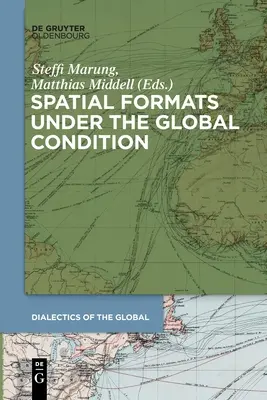 Formats spatiaux à l'ère de la mondialisation - Spatial Formats Under the Global Condition