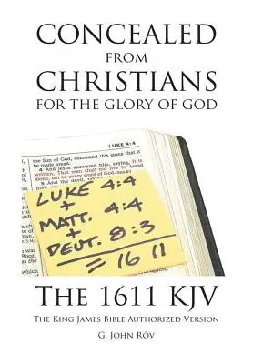 Dissimulée aux chrétiens pour la gloire de Dieu : La Bible du Roi Jacques Version autorisée 1611 KJV - Concealed from Christians for the Glory of God: The 1611 KJV The King James Bible Authorized Version