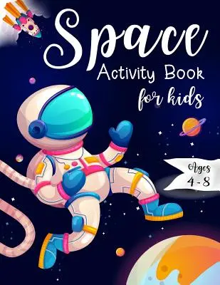 Livre d'activités sur l'espace pour les enfants de 4 à 8 ans : jeu de labyrinthes de l'espace, jeu de découpage et de collage et page de coloriage - Space Activity Book for Kids Ages 4-8: Space Mazes Game, Cut and Glue Game and Coloring Page