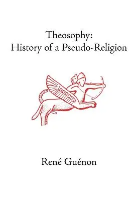 Théosophie : histoire d'une pseudo-religion - Theosophy: History of a Pseudo-Religion