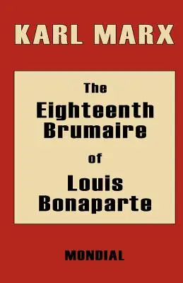 Le dix-huitième brumaire de Louis Bonaparte - The Eighteenth Brumaire of Louis Bonaparte