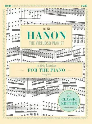 Hanon : Le pianiste virtuose en soixante exercices, intégrale (Schirmer's Library of Musical Classics, Vol. 925) - Hanon: The Virtuoso Pianist in Sixty Exercises, Complete (Schirmer's Library of Musical Classics, Vol. 925)