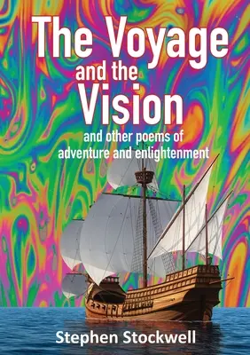 Le voyage et la vision : et autres poèmes d'aventure et d'illumination - The Voyage and the Vision: and other poems of adventure and enlightenment