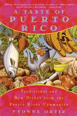 Un goût de Porto Rico : Plats traditionnels et nouveaux de la communauté portoricaine - A Taste of Puerto Rico: Traditional and New Dishes from the Puerto Rican Community