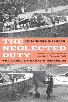 Le devoir négligé : le credo des assassins de Sadate - The Neglected Duty: The Creed of Sadat's Assassins