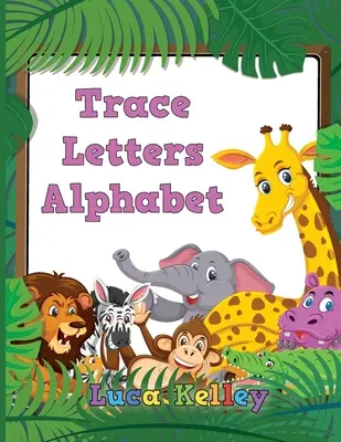 Trace Letters Alphabet : Livre de traçage de lettres pour les enfants d'âge préscolaire, les tout-petits, de 3 à 7 ans, livre de coloriage et de traçage, livre d'écriture manuelle, écriture ABC. - Trace Letters Alphabet: Letter Tracing Books for Preschoolers, Toddlers, Ages 3-7, Coloring and tracing book, Handwriting Workbook, ABC writin