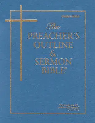 La Bible des prédicateurs et des sermons - KJV - Juges, Ruth - The Preacher's Outline & Sermon Bible-KJV-Judges, Ruth