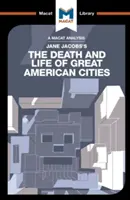 Analyse de l'ouvrage de Jane Jacobs La mort et la vie des grandes villes américaines - An Analysis of Jane Jacobs's the Death and Life of Great American Cities