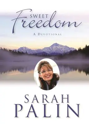 Douce liberté : Un dévotionnel - Sweet Freedom: A Devotional