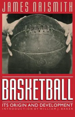 Le basket-ball : Son origine et son développement - Basketball: Its Origin and Development