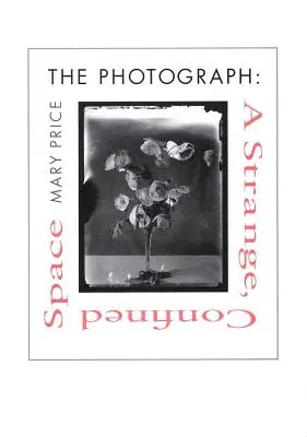 La Photographie La Photographie La Photographie : Un espace étrange et confiné un espace étrange et confiné un espace étrange et confiné un espace étrange et confiné - The Photograph the Photograph the Photograph: A Strange, Confined Space a Strange, Confined Space a Strange, Confined Space