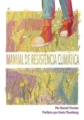 Manuel de résistance climatique : Ou je fais partie d'une famille à cause du climat. Et maintenant ? » » - Manual de Resistncia Climtica: Ou eu fiz parte de uma ao pelo clima. E agora?