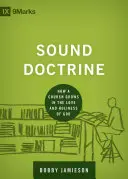 Une saine doctrine : comment une église grandit dans l'amour et la sainteté de Dieu - Sound Doctrine: How a Church Grows in the Love and Holiness of God