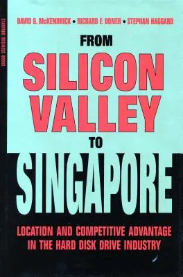 De la Silicon Valley à Singapour : Localisation et avantage concurrentiel dans l'industrie des disques durs - From Silicon Valley to Singapore: Location and Competitive Advantage in the Hard Disk Drive Industry