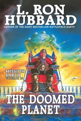 La planète condamnée : Mission Earth Volume 10 - The Doomed Planet: Mission Earth Volume 10