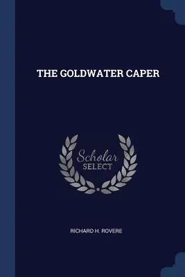 Le piège Goldwater - The Goldwater Caper