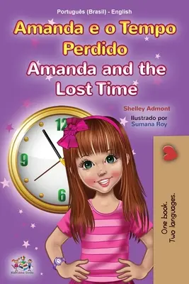 Amanda et le temps perdu (livre pour enfants bilingue portugais-anglais-brésilien) - Amanda and the Lost Time (Portuguese English Bilingual Children's Book -Brazilian)
