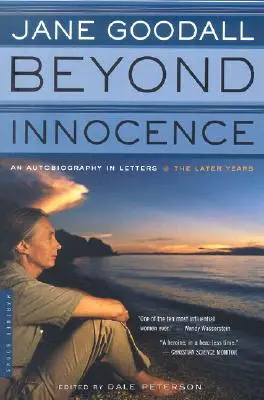 Au-delà de l'innocence : Une autobiographie en lettres : Les dernières années - Beyond Innocence: An Autobiography in Letters: The Later Years