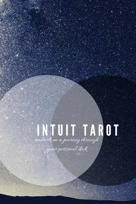 Intuit Tarot : Embarquez pour un voyage à travers votre jeu personnel - Intuit Tarot: Embark on a Journey Through Your Personal Deck