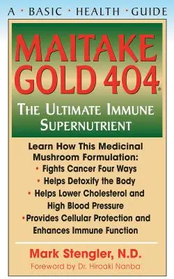 Maitake Gold 404 : Le complément immunitaire ultime - Maitake Gold 404: The Ultimate Immune Supplement