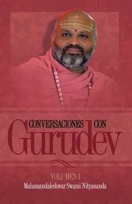 Conversaciones con Gurudev : Volumen 1 : Vol - Conversaciones con Gurudev: Volumen 1: Vol