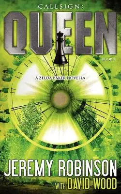 Indicatif : Queen - Book I (a Zelda Baker - Chess Team Novella) - Callsign: Queen - Book I (a Zelda Baker - Chess Team Novella)