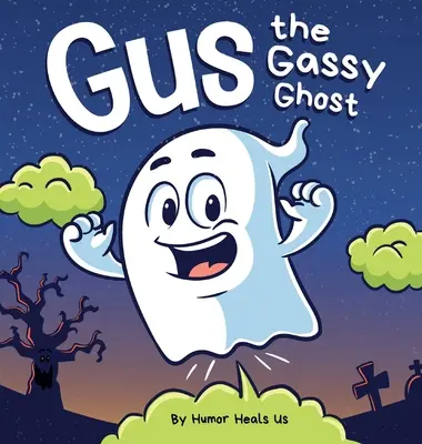 Gus le fantôme gazeux : une histoire d'Halloween en rimes amusantes pour les enfants et les adultes à propos d'un fantôme qui pète. - Gus the Gassy Ghost: A Funny Rhyming Halloween Story Picture Book for Kids and Adults About a Farting Ghost, Early Reader