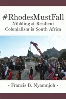 #RhodesMustFall. Le grignotage d'un colonialisme résilient en Afrique du Sud - #RhodesMustFall. Nibbling at Resilient Colonialism in South Africa