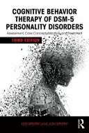 La thérapie cognitivo-comportementale des troubles de la personnalité du Dsm-5 : Évaluation, conceptualisation de cas et traitement - Cognitive Behavior Therapy of Dsm-5 Personality Disorders: Assessment, Case Conceptualization, and Treatment