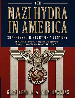 L'hydre nazie en Amérique : L'histoire occultée d'un siècle - The Nazi Hydra in America: Suppressed History of a Century