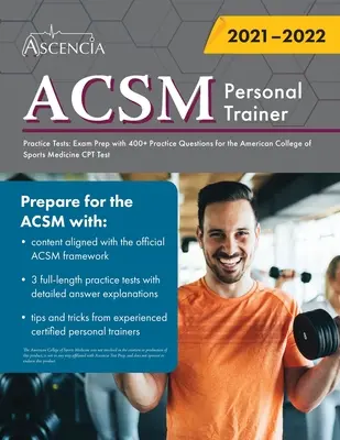 ACSM Personal Trainer Practice Tests : Préparation à l'examen avec plus de 400 questions pratiques pour l'examen CPT de l'American College of Sports Medicine - ACSM Personal Trainer Practice Tests: Exam Prep with 400+ Practice Questions for the American College of Sports Medicine CPT Test