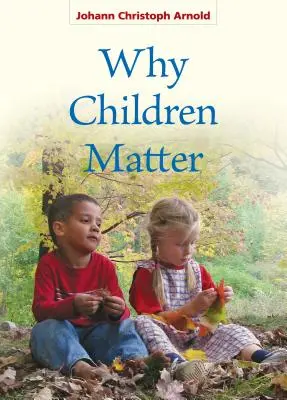 L'importance des enfants - Why Children Matter